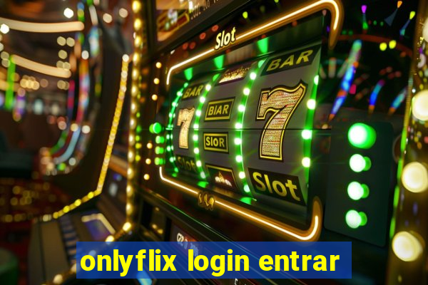 onlyflix login entrar